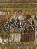 Roman Mosaics: Over 60 Full-Color Images from the 4th Through the 13th Centuries