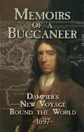 Memoirs of a Buccaneer : Dampier's New Voyage Round the World 1697