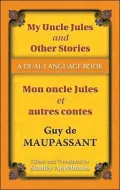 My Uncle Jules and Other Stories/Mon oncle Jules et autres contes