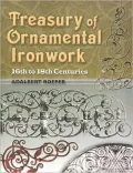 Treasury of Ornamental Ironwork: 16th to 18th Centuries