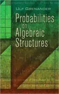 Probabilities on Algebraic Structures