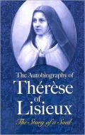 Autobiography of Therese of Lisieux: The Story of a Soul