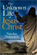 The Unknown Life of Jesus Christ
