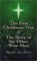 The First Christmas Tree & The Story of the Other Wise Man