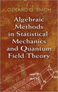Algebraic Methods in Statistical Mechanics and Quantum Field Theory