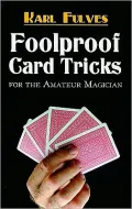 Foolproof Card Tricks for the Amateur Magician