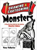 Drawing and Cartooning Monsters: A Step-by-Step Guide for the Aspiring Monster-Maker