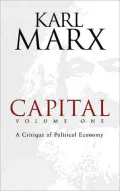 Capital, Volume One: A Critique of Political Economy