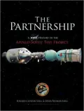 The Partnership: A History of the Apollo-Soyuz Test Project