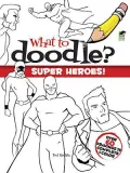 What to Doodle? Superheroes!