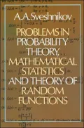 Problems in Probability Theory, Mathematical Statistics and Theory of Random Functions