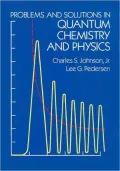 Problems and Solutions in Quantum Chemistry and Physics