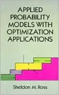 Applied Probability Models with Optimization Applications