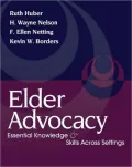 Elder Advocacy : Essential Knowledge and Skills Across Settings