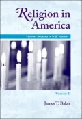 Religion in America, Volume II: Primary Sources in U.S. History Series