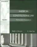 American Constitutional Law: The Structure of Government, Volume I