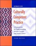 Culturally Competent Practice : A Framework for Understanding Diverse Groups and Justice Issues