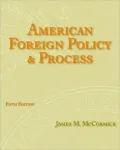 American Foreign Policy and Process by James M. McCormick — book cover