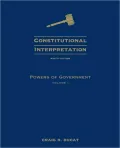 Constitutional Interpretation: Powers of Government, Volume I