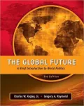 The Global Future: A Brief Introduction to World Politics, 3rd Edition