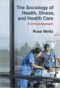 The Sociology of Health, Illness, and Health Care: A Critical Approach