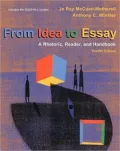 From Idea to Essay: A Rhetoric, Reader, and Handbook, 2009 MLA Update Edition