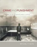 Crime and Punishment: A History of the Criminal Justice System