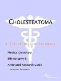 Cholesteatoma: A Medical Dictionary, Bibliography, And Annotated Research Guide To Internet References