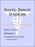 Ehlers-Danlos Syndrome: A Medical Dictionary, Bibliography, and Annotated Research Guide to Internet References