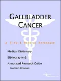 Gallbladder Cancer: A Medical Dictionary, Bibliography, and Annotated Research Guide to Internet References