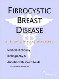 Fibrocystic Breast Disease: A Medical Dictionary, Bibliography, and Annotated Research Guide to Internet References
