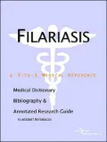 Filariasis: A Medical Dictionary, Bibliography, and Annotated Research Guide to Internet References