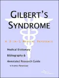 Gilbert's Syndrome: A Medical Dictionary, Bibliography, and Annotated Research Guide to Internet References
