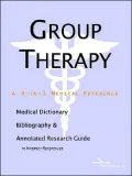 Group Therapy: A Medical Dictionary, Bibliography, and Annotated Research Guide to Internet References