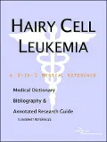 Hairy Cell Leukemia: A Medical Dictionary, Bibliography, and Annotated Research Guide to Internet References