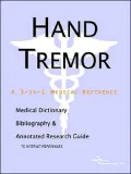 Hand Tremor: A Medical Dictionary, Bibliography, and Annotated Research Guide to Internet References