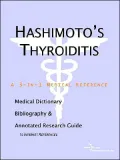 Hashimoto's Thyroiditis: A Medical Dictionary, Bibliography, and Annotated Research Guide to Internet References