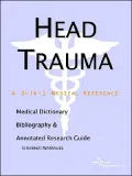 Head Trauma: A Medical Dictionary, Bibliography, and Annotated Research Guide to Internet References