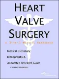 Heart Valve Surgery: A Medical Dictionary, Bibliography, and Annotated Research Guide to Internet References