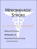 Hemorrhagic Stroke: A Medical Dictionary, Bibliography, and Annotated Research Guide to Internet References