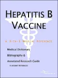 Hepatitis B Vaccine: A Medical Dictionary, Bibliography, and Annotated Research Guide to Internet References