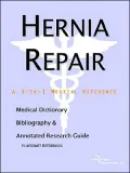 Hernia Repair: A Medical Dictionary, Bibliography, and Annotated Research Guide to Internet References