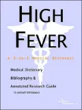High Fever: A Medical Dictionary, Bibliography, and Annotated Research Guide to Internet References