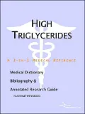 High Triglycerides: A Medical Dictionary, Bibliography, and Annotated Research Guide to Internet References