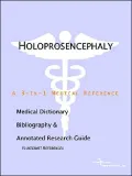 Holoprosencephaly: A Medical Dictionary, Bibliography, and Annotated Research Guide to Internet References