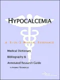 Hypocalcemia - A Medical Dictionary, Bibliography, And Annotated Research Guide To Internet References