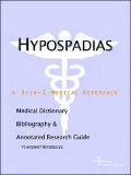 Hypospadias - A Medical Dictionary, Bibliography, And Annotated Research Guide To Internet References