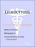 Leukocytosis - a Medical Dictionary, Bibliography, and Annotated Research Guide to Internet References