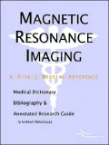 Magnetic Resonance Imaging - a Medical Dictionary, Bibliography, and Annotated Research Guide to Internet References