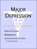 Major Depression - a Medical Dictionary, Bibliography, and Annotated Research Guide to Internet References